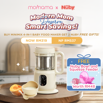 Modern Moms Deserve Smart Savings!" Get your baby mealtime set - Buy Momama Minimix 4-in-1 Foodmaker and enjoy a FREE NUBY Feeder Gifts + NUBY GARDEN FRESH SUCTION BOWL! FOR RM 319.00