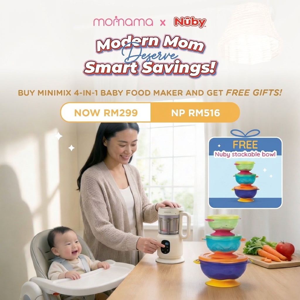 Modern Moms Deserve Smart Savings!" Get your baby mealtime set - Buy Momama Minimix 4-in-1 Foodmaker and enjoy a FREE Nuby Stackable Bowl + 3 HAPIHEROES! FOR RM 299.00