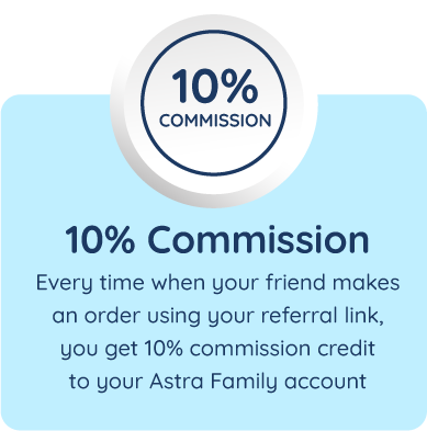 Astra Family Earn 10% commission for each order made by your friend using your referral link in AstraVille.
